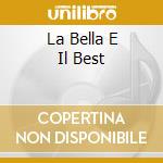 La Bella E Il Best cd