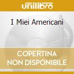 I Miei Americani cd