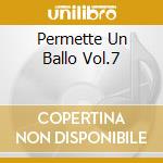 Permette Un Ballo Vol.7 cd