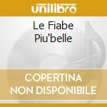 Le Fiabe Piu'belle cd