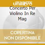 Concerto Per Violino In Re Mag cd musicale di BRAHMS JOHANNES