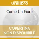Come Un Fiore cd