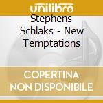 Stephens Schlaks - New Temptations cd