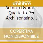 Antonin Dvorak - Quartetto Per Archi-sonatino Per Viola E Piano cd