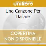 Una Canzone Per Ballare cd