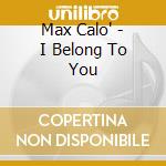 Max Calo' - I Belong To You