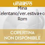 Mina Celentano/ver.estiva+cd Rom cd