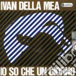 Ivan Della Mea - Io So Che Un Giorno cd