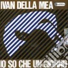 Ivan Della Mea - Io So Che Un Giorno cd