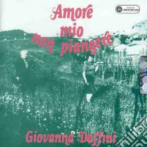 Giovanna Daffini - Amore Mio Non Piangere cd musicale di Giovanna Daffini