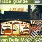 Ivan Della Mea - Fiaba Grande cd