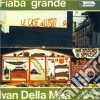 Ivan Della Mea - Fiaba Grande cd