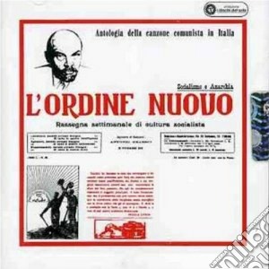 Ordine Nuovo (L') - Antologia Della Canzone Comunista In Italia cd musicale di ARTISTI VARI