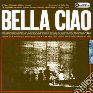 Nuovo Canzoniere Italiano - Le Canzoni Di Bella Ciao cd musicale di ARTISTI VARI