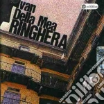 Ivan Della Mea - Ringhera cd