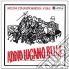Addio Lugano Bella: Antologia Della Canzone Anarchica In Italia / Various cd