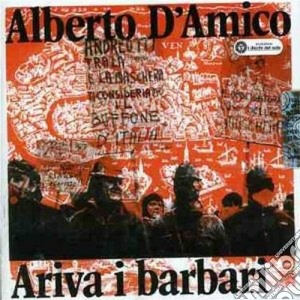 Alberto D'Amico - Ariva I Barbari cd musicale di Alberto D'amico