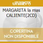MARGARITA la mas CALIENTE(2CD) cd