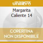 Margarita Caliente 14 cd