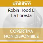 Robin Hood E La Foresta cd musicale di COSTANTI NICOLA