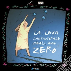 Leva Cantautorale Degli Anni Zero (La) (2 Cd) cd musicale di ARTISTI VARI