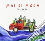 Tetes De Bois - Mai Di Moda - Since 1992 (2 Cd)