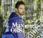 Max Orsi - Vivo A Meta'