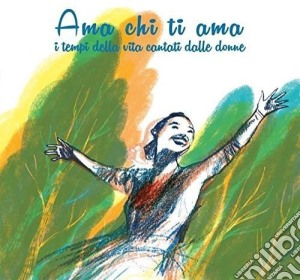 Ama Chi Ti Ama / Various (2 Cd) cd musicale