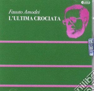 Fausto Amodei - L'Ultima Crociata cd musicale di Fausto Amodei