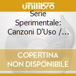 Serie Sperimentale: Canzoni D'Uso / Various (4 Cd) cd musicale