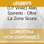 (LP Vinile) Alan Sorrenti - Oltre La Zona Sicura vinile