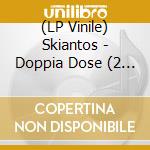 (LP Vinile) Skiantos - Doppia Dose (2 Lp) lp vinile