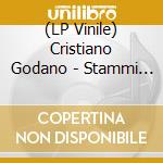 (LP Vinile) Cristiano Godano - Stammi Accanto vinile