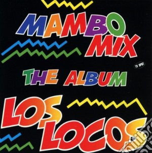 Locos (Los) - Mambo Mix The Album cd musicale di LOS LOCOS