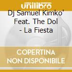 Dj Samuel Kimko' Feat. The Dol - La Fiesta cd