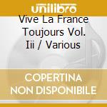 Vive La France Toujours Vol. Iii / Various cd