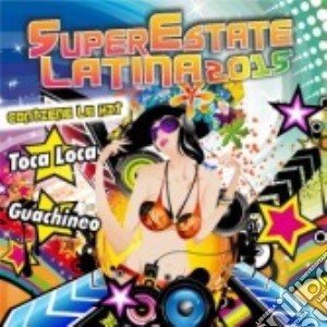 Super Estate Latina 2015 cd musicale di Artisti Vari