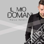 Marco Rotelli - Il Mio Domani cd