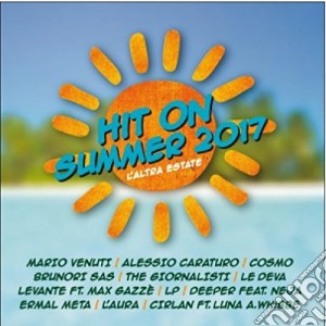 Hit On Summer 2017 / Various cd musicale di Artisti Vari