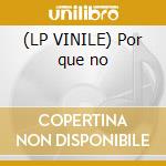 (LP VINILE) Por que no cd