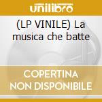 (LP VINILE) La musica che batte cd