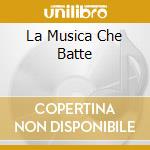 La Musica Che Batte cd