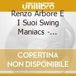 Renzo Arbore E I Suoi Swing Maniacs - Tonite! Renzo 180gr cd musicale di Renzo Arbore E I Suoi Swing Maniacs
