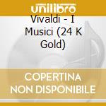 Vivaldi - I Musici (24 K Gold) cd