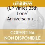(LP Vinile) 35th Fone' Anniversary / Various vinile