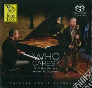 Scott Hamilton & Andrea Pozza - Who Cares? (Sacd) cd musicale di Scott Hamilton & And