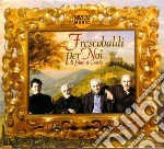 Gianni Coscia - Frescobaldi Per Noi cd