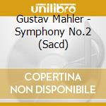Gustav Mahler - Symphony No.2 (Sacd) cd