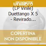 (LP Vinile) Duettango X 5 - Revirado (Astor Piazzolla) vinile