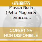 Musica Nuda (Petra Magoni & Ferruccio Spinetti) - Girotondo De Andre' cd